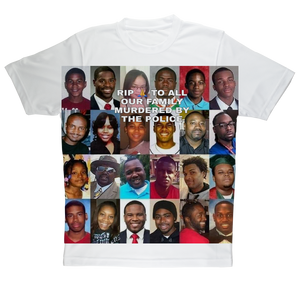 RIP TO ALL OUR BROTHERS MURDERED BY POLICE T-Shirt