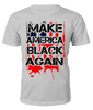 Make America Black Again T-shirt - Black Legacy