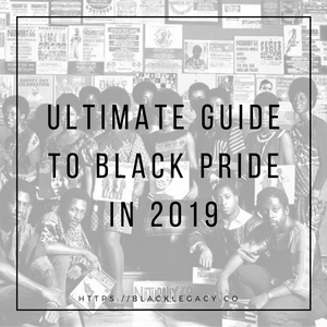 The Ultimate Guide to Black Pride in 2019