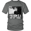 Freedom is a Constant Struggle T-shirt