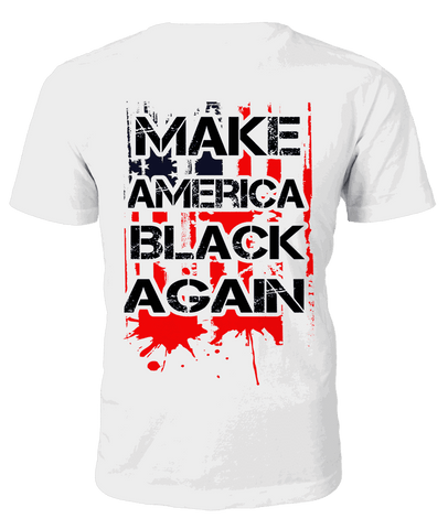 Make America Black Again T-shirt - Black Legacy